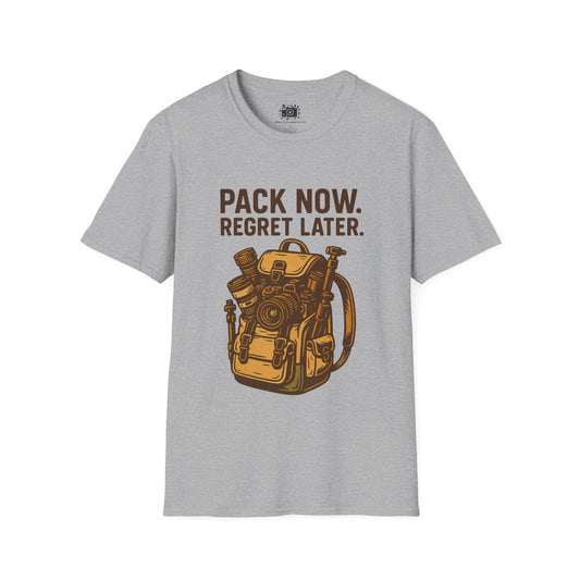 "Pack Now. Regret Later" Shirt for When You KNOW You'll Need All the Gear